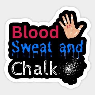 Blood Sweat and Chalk Sticker